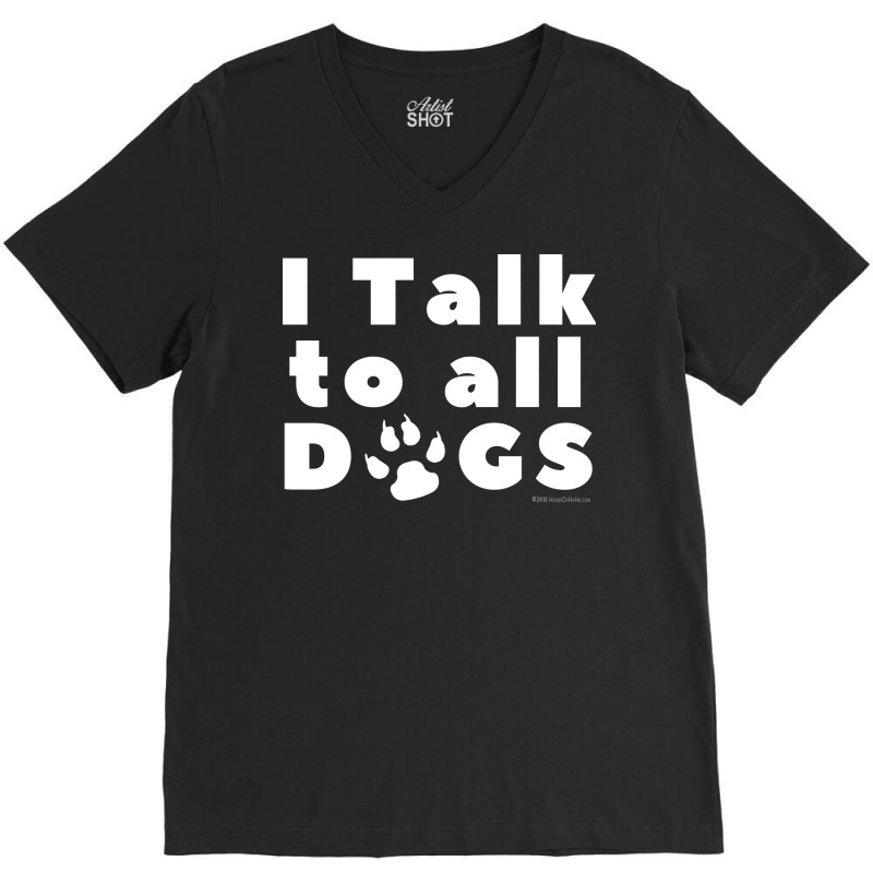 I Talk To Dogs Hipster Humor V-neck Tee | Artistshot