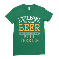 I Just Want To Drink Beer And Hang With My Bull Te Ladies Fitted T-shirt | Artistshot