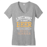 I Just Want To Drink Beer And Hang With My Bull Te Women's V-neck T-shirt | Artistshot