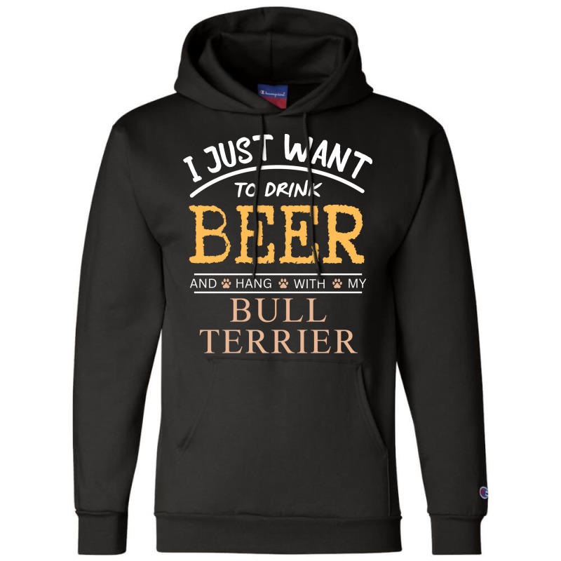 I Just Want To Drink Beer And Hang With My Bull Te Champion Hoodie by dincerdeonix | Artistshot