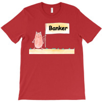 Banker Profession Work Job Cat Shows A Banner With T-shirt | Artistshot