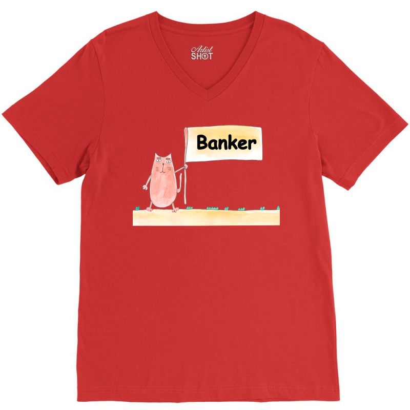 Banker Profession Work Job Cat Shows A Banner With V-neck Tee | Artistshot