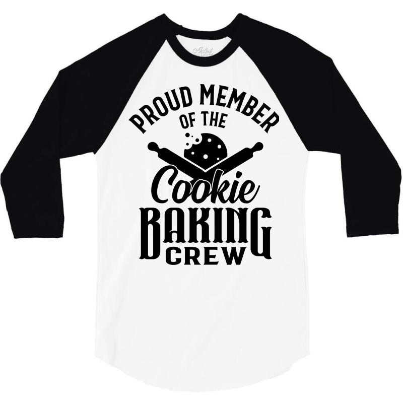 Cookie Baking Mom Proud Member Of The Cookie Bakin 3/4 Sleeve Shirt | Artistshot