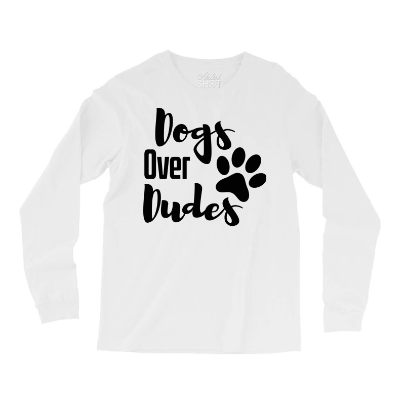 Dogs Over Dudes Funny Dog Music Long Sleeve Shirts by koygunolesah | Artistshot