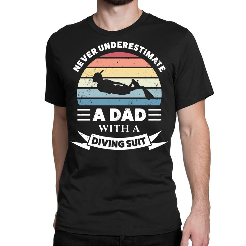 Dad With A Diving Suit Gift Fathers Day Cool Classic T-shirt by skripsirasd | Artistshot