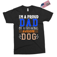 Im A Proud Dad Of A Freaking Awesome Dog Aesthetic Exclusive T-shirt | Artistshot