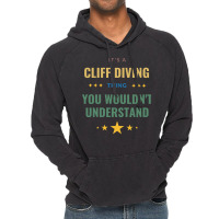 Its A Cliff Diving Thing You Wouldnt Understand Gi Vintage Hoodie | Artistshot