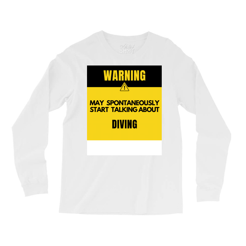 Funny Diving Warning May Spontaneously Start Talki Long Sleeve Shirts | Artistshot