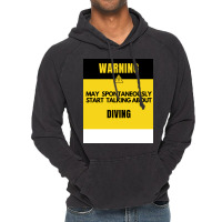 Funny Diving Warning May Spontaneously Start Talki Vintage Hoodie | Artistshot