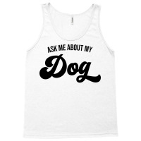 Ask Me About My Dog Music Summer Tank Top | Artistshot