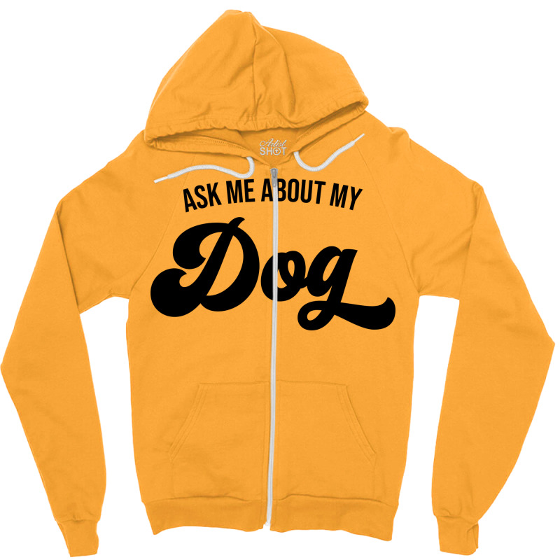 Ask Me About My Dog Music Summer Zipper Hoodie by oskenmullerw | Artistshot