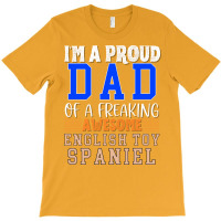 Im A Proud Dad Of A Freaking Awesome English Toy S T-shirt | Artistshot