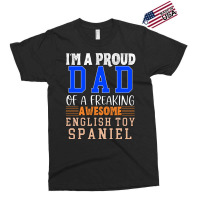 Im A Proud Dad Of A Freaking Awesome English Toy S Exclusive T-shirt | Artistshot