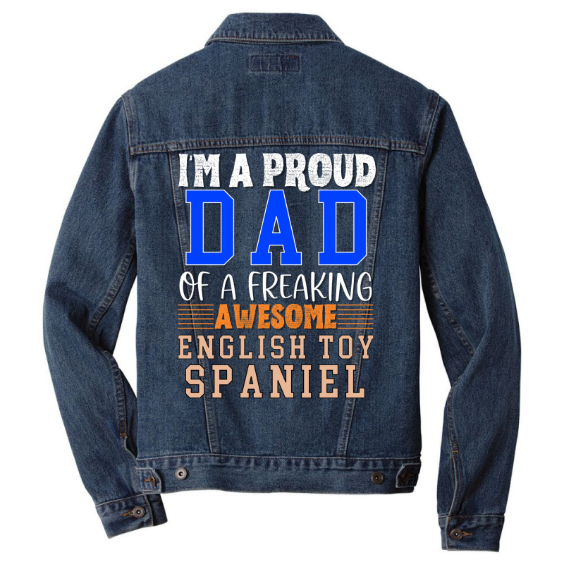 Im A Proud Dad Of A Freaking Awesome English Toy S Men Denim Jacket by oskenmullerw | Artistshot