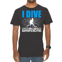 Scuba Diving I Dive Because I Cant Stand Superfici Vintage T-shirt | Artistshot