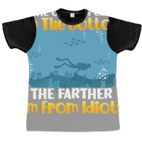 The Closer I Get To The Bottom Scuba Diving Diver Graphic T-shirt | Artistshot