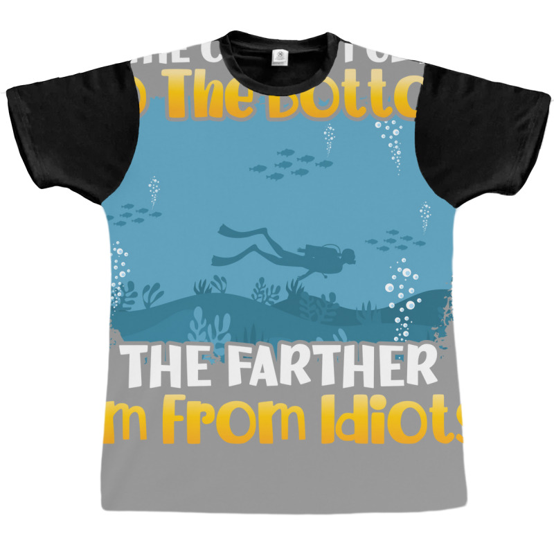 The Closer I Get To The Bottom Scuba Diving Diver Graphic T-shirt | Artistshot