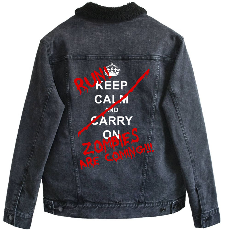 Keep Calm And Carry On   Run! Zombies Are Coming! Unisex Sherpa-Lined Denim Jacket by aguadoseagerk | Artistshot