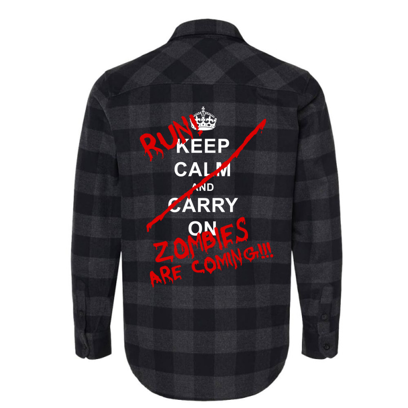 Keep Calm And Carry On   Run! Zombies Are Coming! Flannel Shirt by aguadoseagerk | Artistshot