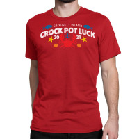 Crockett Island Crock Pot Luck Classic T-shirt | Artistshot