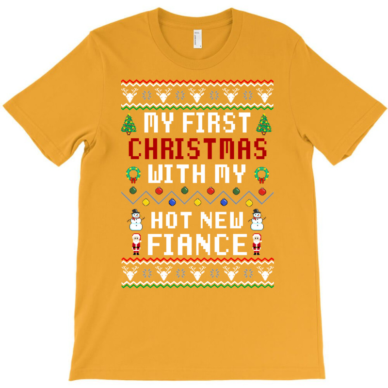 My First Christmas With My Hot New Fiance T-Shirt by gouselauckt | Artistshot