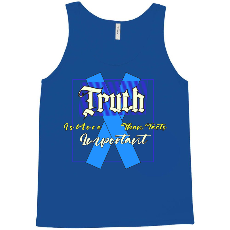 Truth Is More Important Than Facts Tank Top by Faizin Store | Artistshot