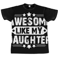 Awesome Like My Daughter Mothers Father's Day Gift Graphic T-shirt | Artistshot