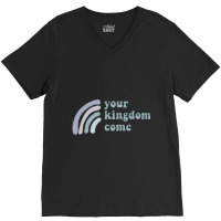 Your Kingdom Come V-neck Tee | Artistshot