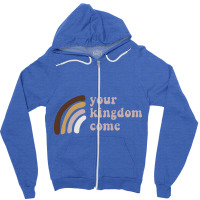 Your Kingdom Come Zipper Hoodie | Artistshot