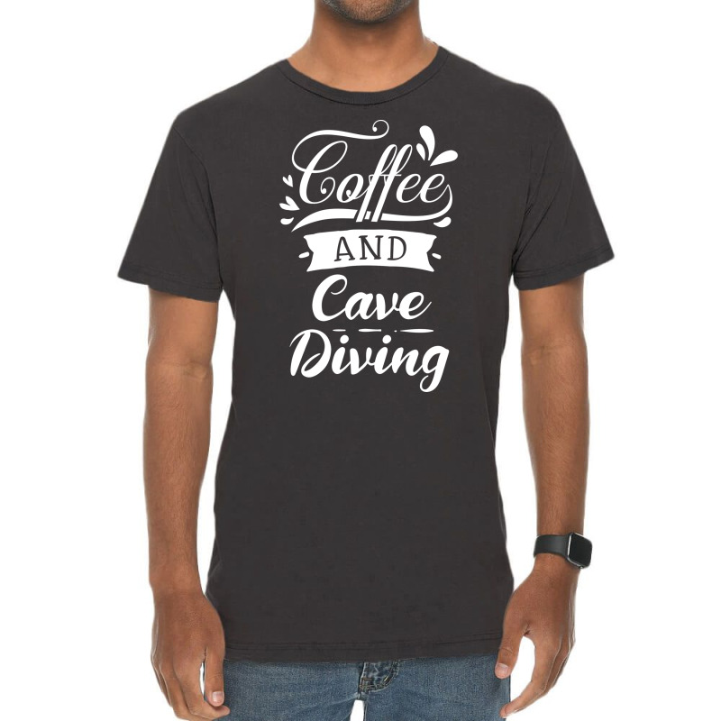 Coffee And Cave Diving Dive Fan Gift Idea Aestheti Vintage T-shirt | Artistshot