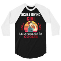 Scuba Diving Girl Like A Normal Girl But Cooler Sc 3/4 Sleeve Shirt | Artistshot