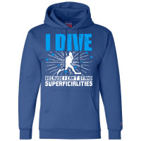 Scuba Diving I Dive Because I Cant Stand Superfici Champion Hoodie | Artistshot