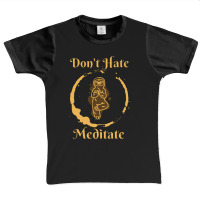 Dont Hate Meditate Graphic Youth T-shirt | Artistshot