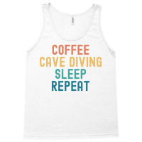 Coffee Cave Diving Sleep Repeat Funny Cave Diving Tank Top | Artistshot