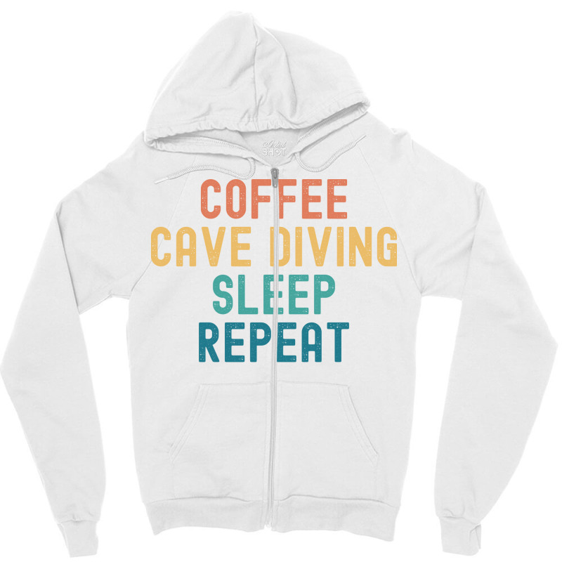 Coffee Cave Diving Sleep Repeat Funny Cave Diving Zipper Hoodie by tanuskrego | Artistshot