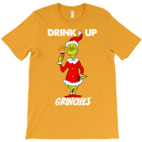 Drink Up Grinches T-shirt | Artistshot