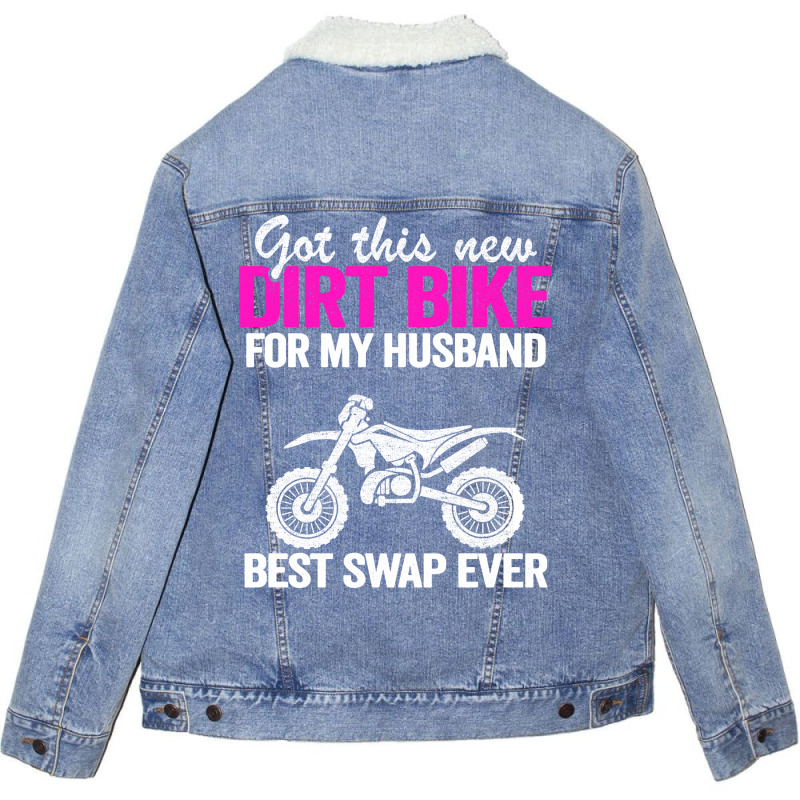 Got This New Dirt Bike For My Husband Best Swap Ev Unisex Sherpa-lined Denim Jacket | Artistshot