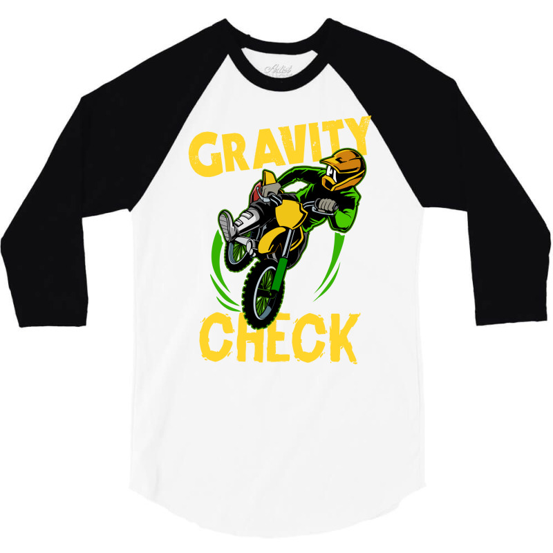 Funny Dirt Bike Out Motocross Gift Gravity Check D 3/4 Sleeve Shirt by wardhomugbed | Artistshot