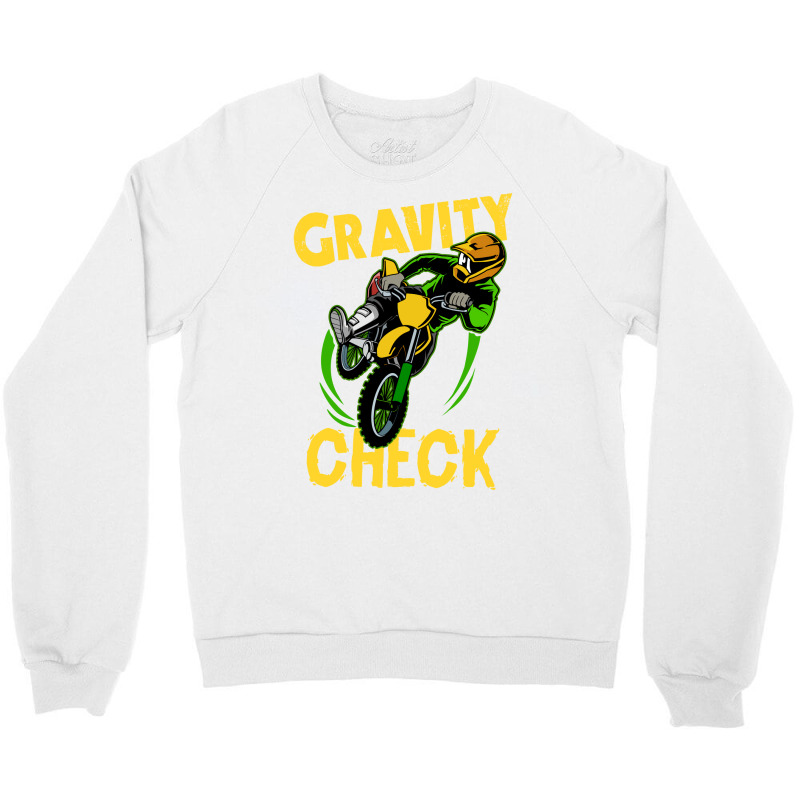 Funny Dirt Bike Out Motocross Gift Gravity Check D Crewneck Sweatshirt by wardhomugbed | Artistshot