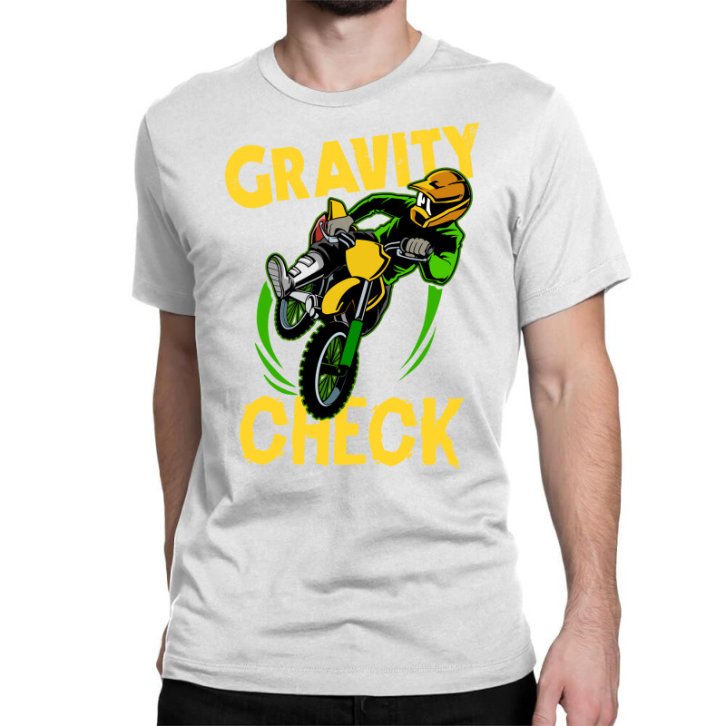 Funny Dirt Bike Out Motocross Gift Gravity Check D Classic T-shirt by wardhomugbed | Artistshot