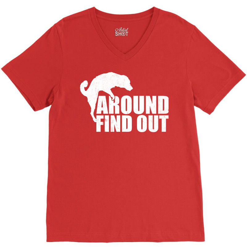 Dog F Around Find Out V-Neck Tee by zaheretippanp | Artistshot