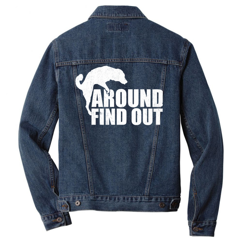 Dog F Around Find Out Men Denim Jacket by zaheretippanp | Artistshot