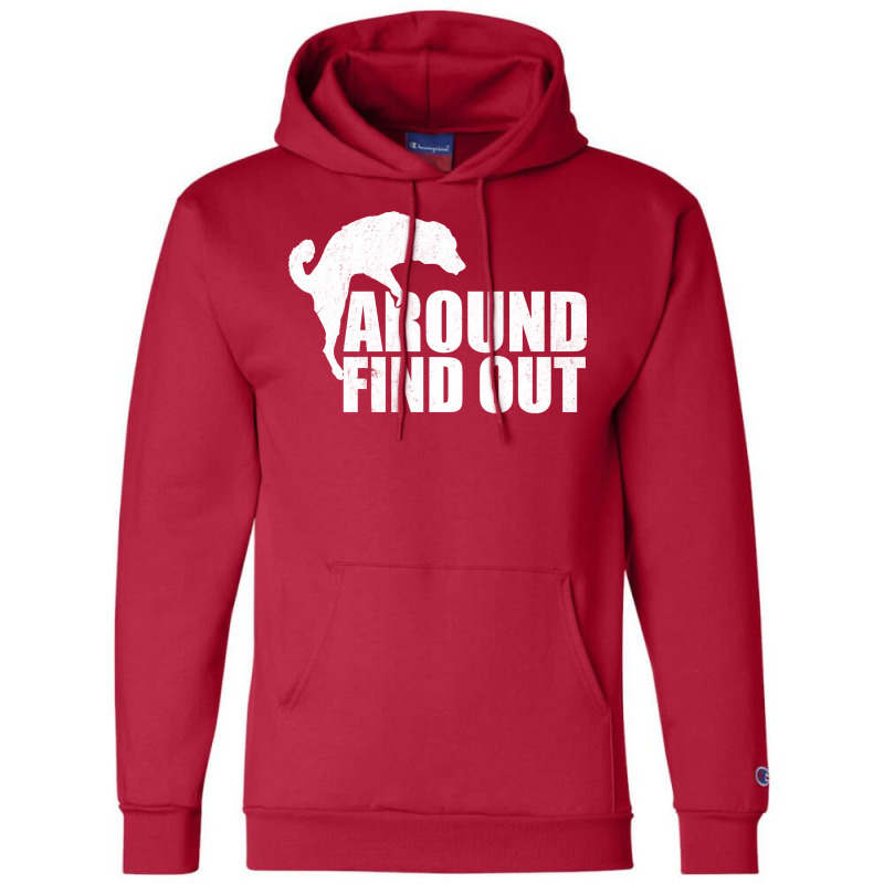 Dog F Around Find Out Champion Hoodie by zaheretippanp | Artistshot