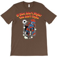 If Dirt Aint Flyin You Aitn Tryin Off Road Dirt Bi T-shirt | Artistshot