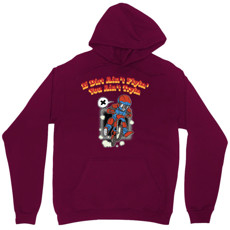 If Dirt Aint Flyin You Aitn Tryin Off Road Dirt Bi Unisex Hoodie by wardhomugbed | Artistshot