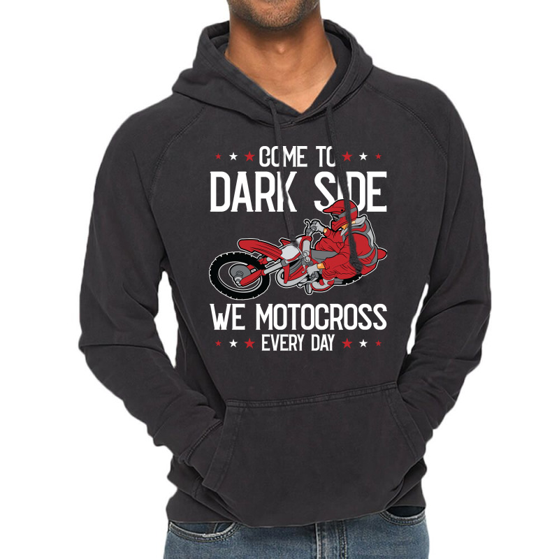 Come To The Dark Side We Motocross Every Day Dirt Vintage Hoodie | Artistshot