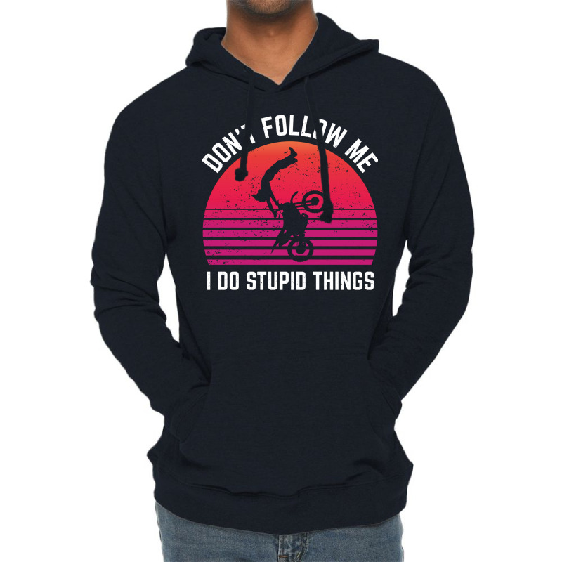 Dont Follow Me I Do Stupid Things Motorcross Aesth Lightweight Hoodie | Artistshot