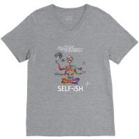 Selfish Self Ish Will Wood V-neck Tee | Artistshot