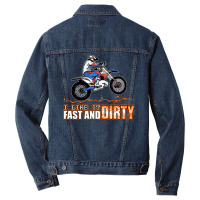 Fast And Dirty Funny Dirt Bike Mx Motocross Adult Men Denim Jacket | Artistshot