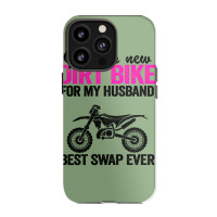 Got This New Dirt Bike For My Husband Best Swap Ev Iphone 13 Pro Case | Artistshot